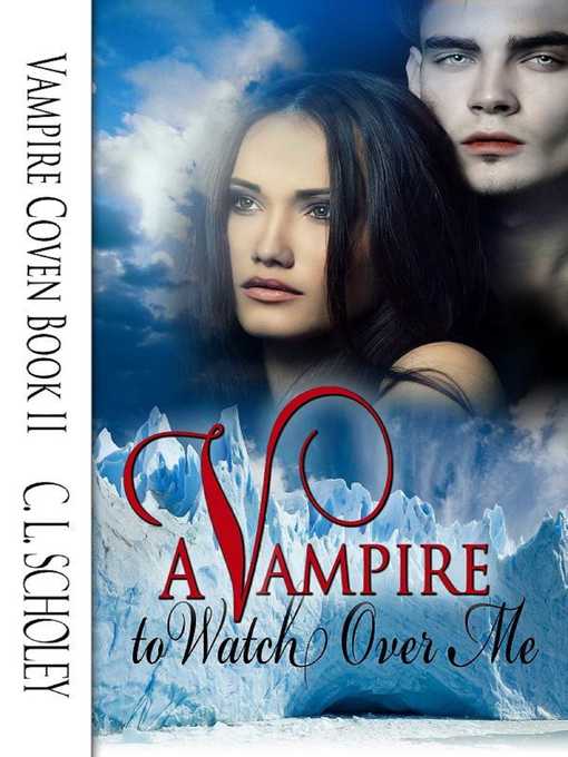 Title details for A Vampire to Watch Over Me by C.L. Scholey - Available